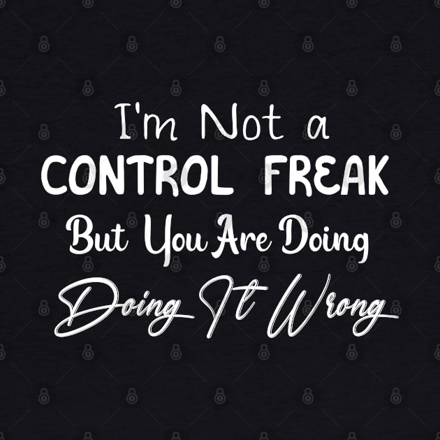 I'm Not A Control Freak But You're Doing It Wrong by Success shopping